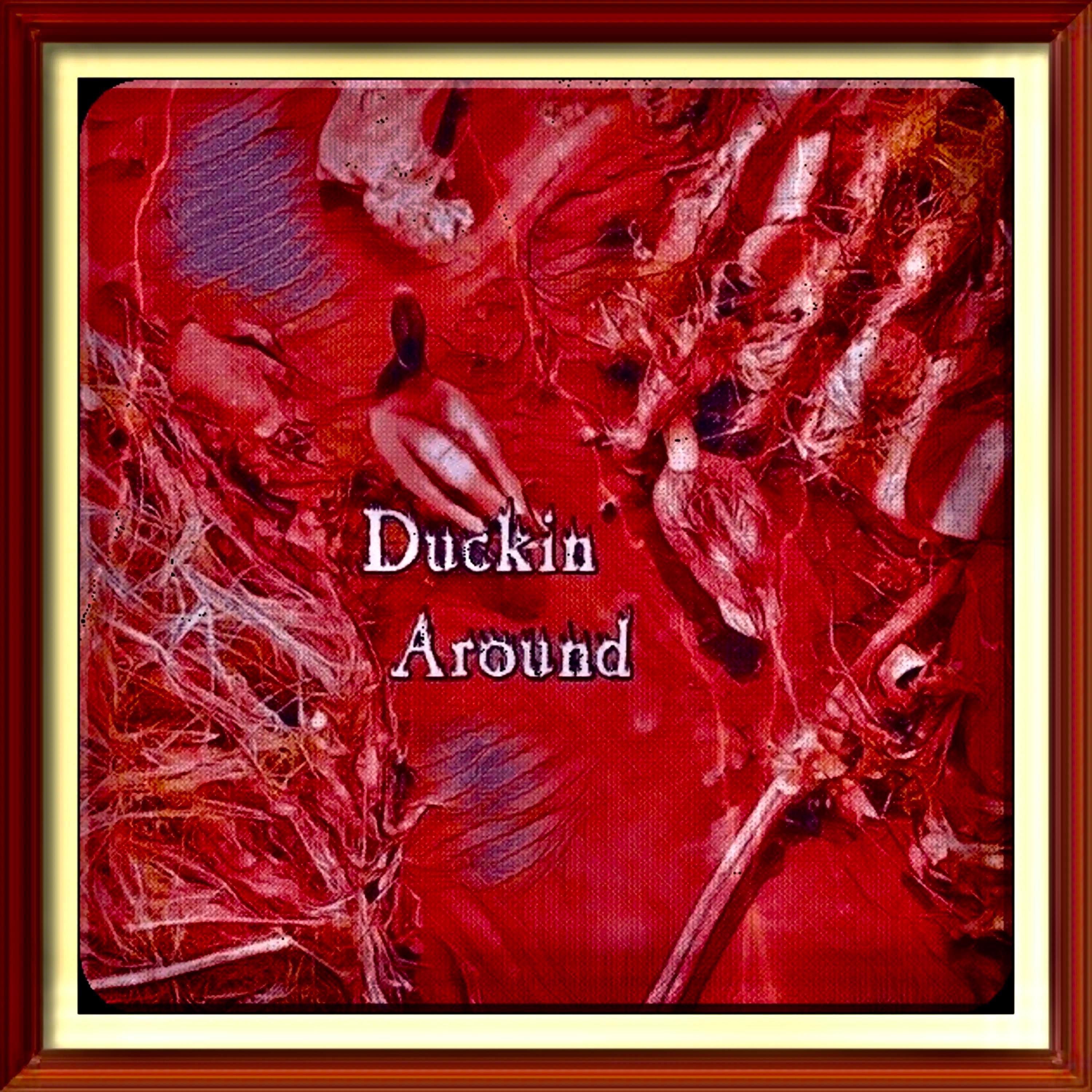 Постер альбома Duckin’ Around (feat. Kurupt)