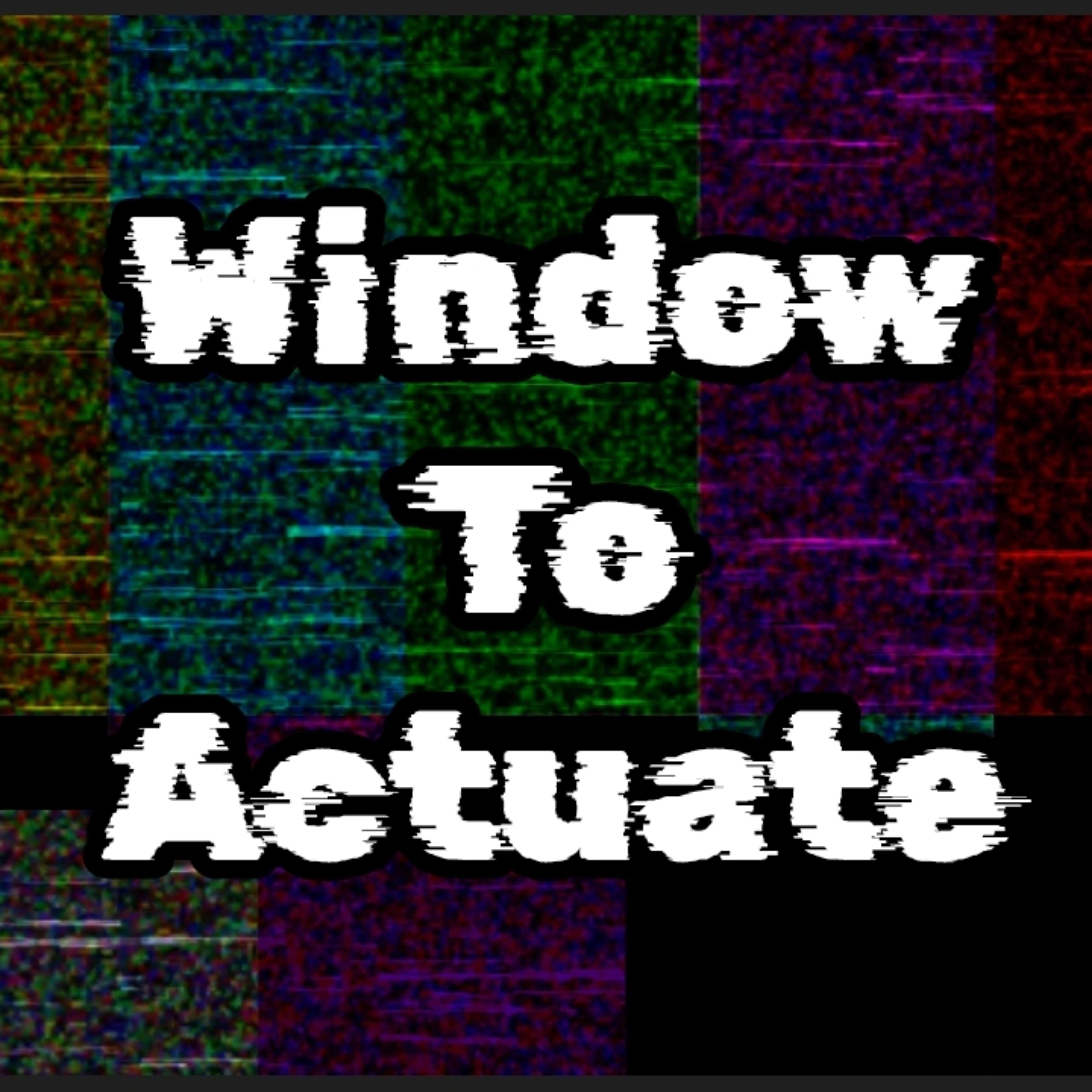Постер альбома Window to Actuate