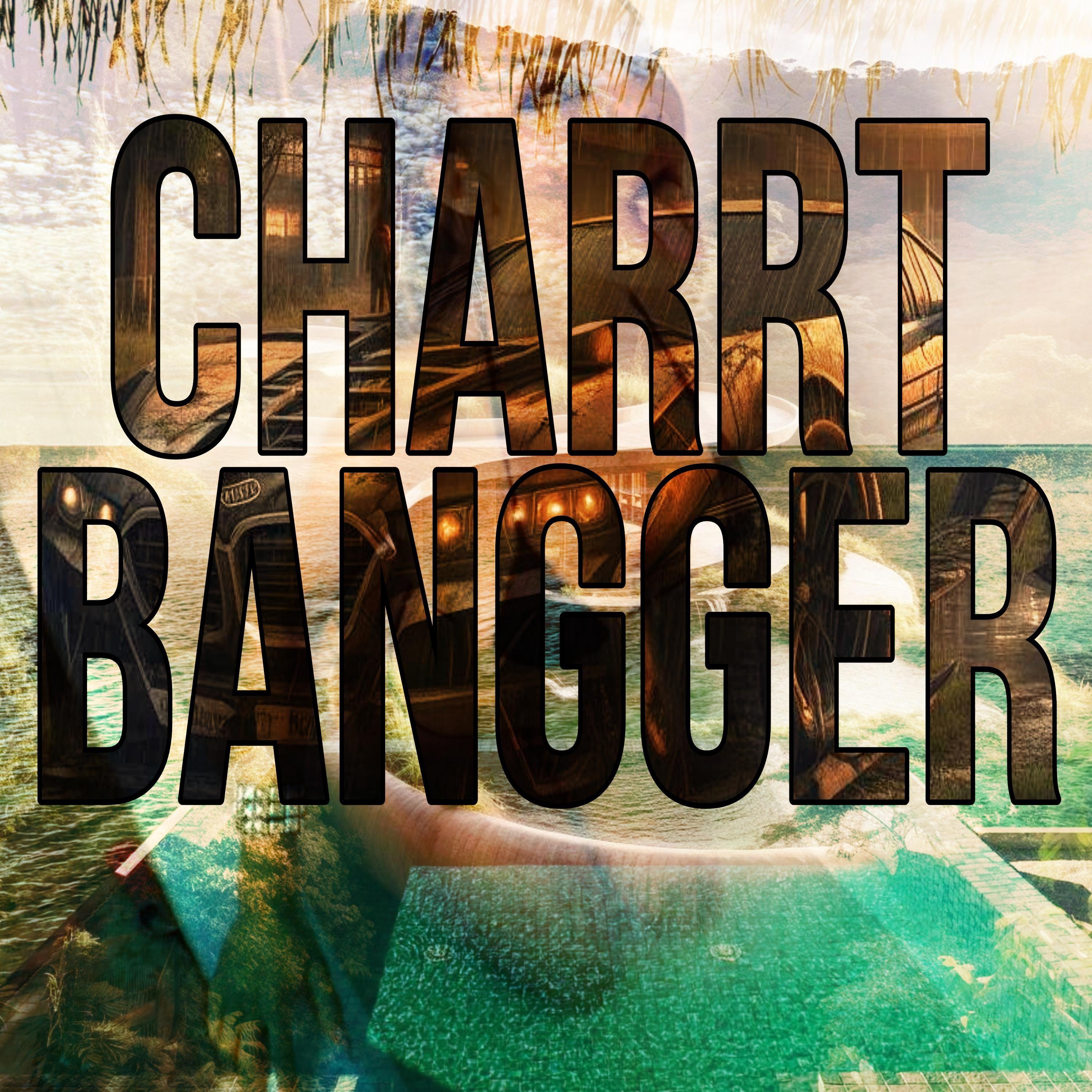 Постер альбома CHARRT BANGGER