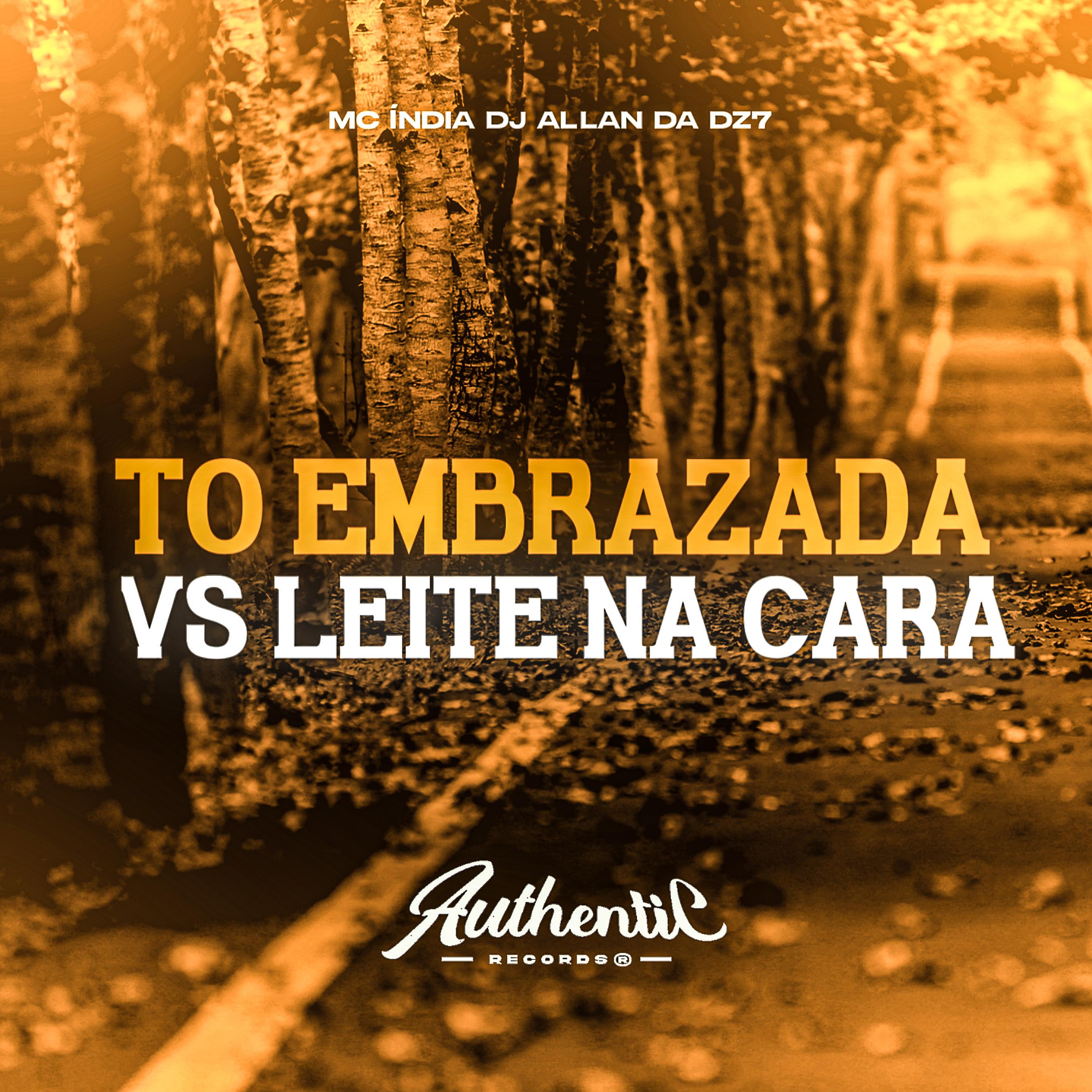 Постер альбома Tô Embrazada Vs Leite na Cara