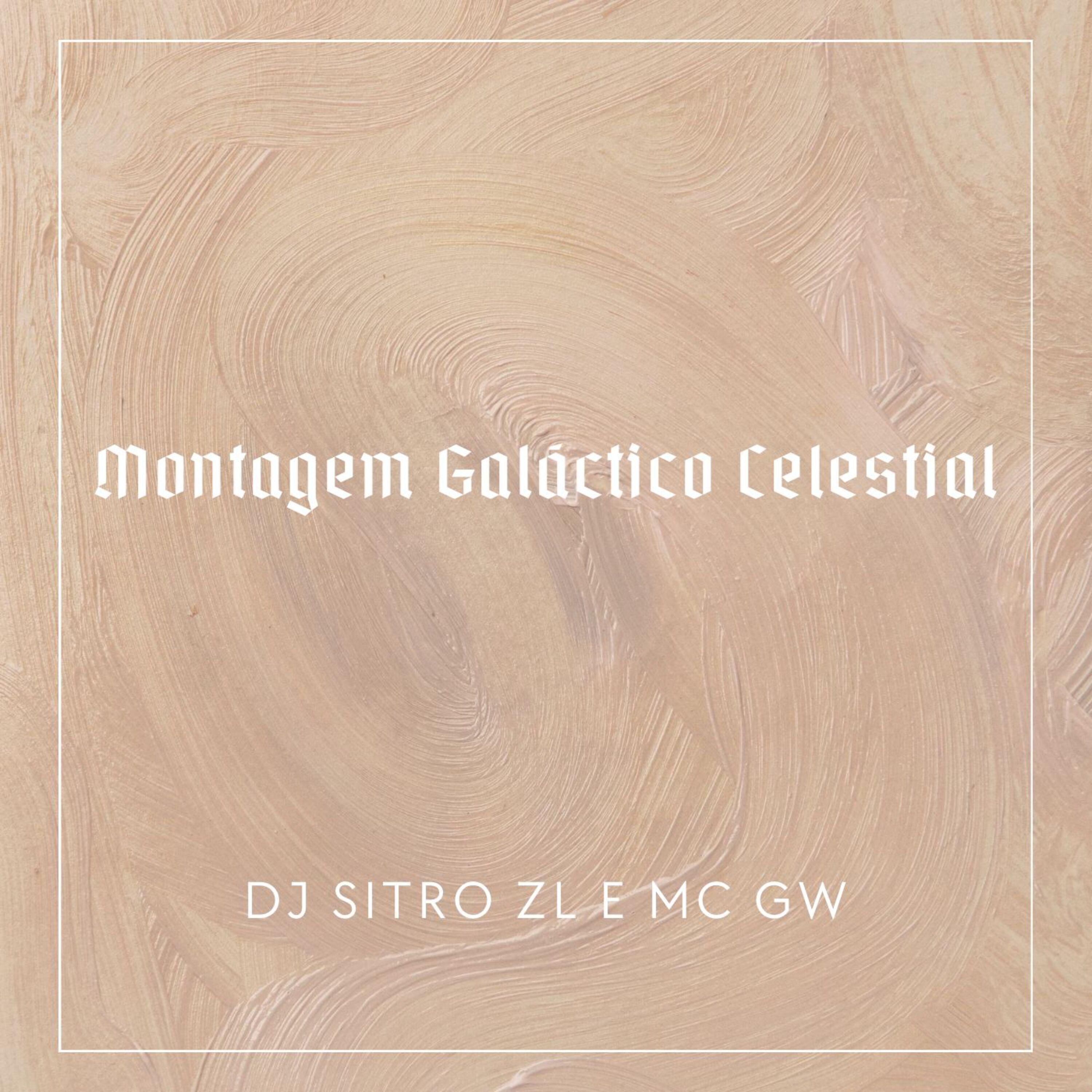 Постер альбома Montagem Galactico Celestial