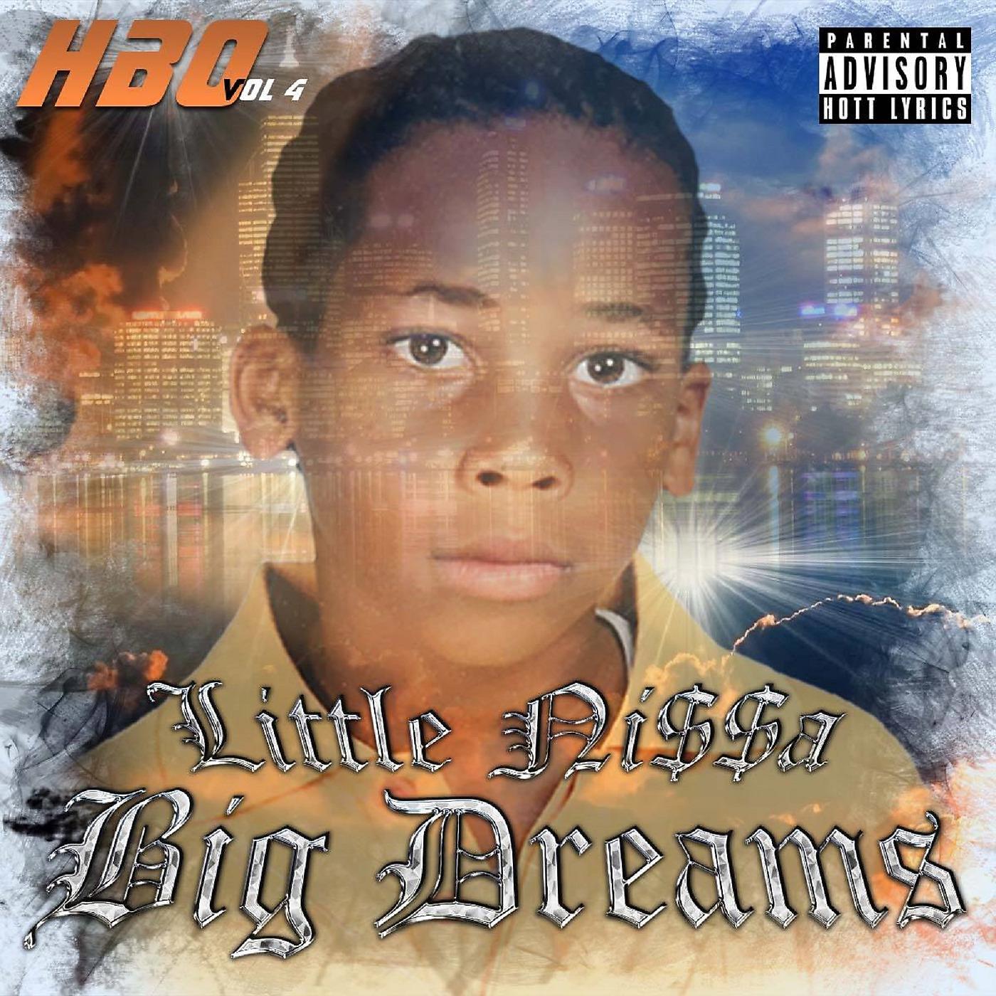 Постер альбома H.B.O. Vol. 4, Little Ni$$as Big Dreams