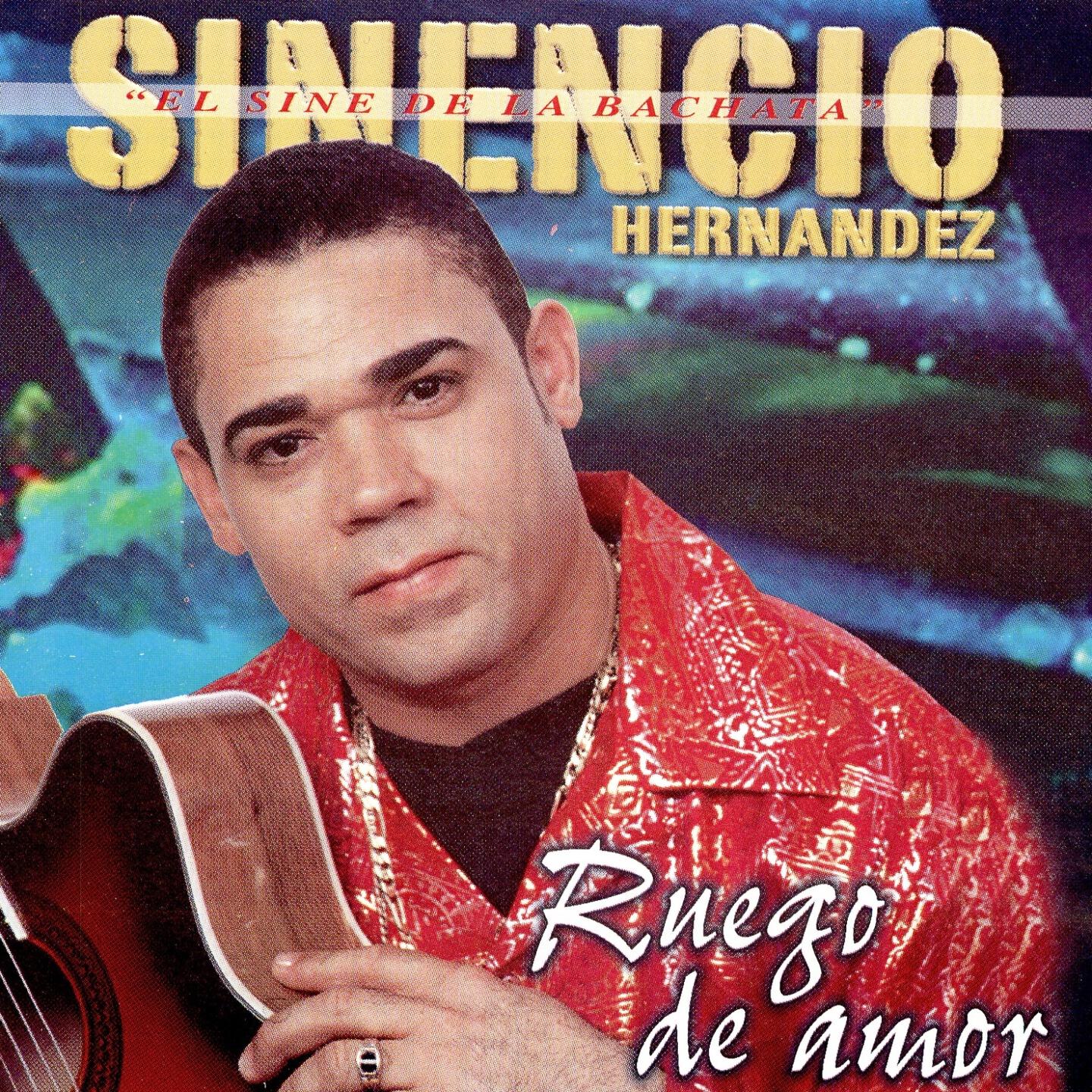 Sinencio Hernandez El Sine De La Bachata - Ruego de Amor