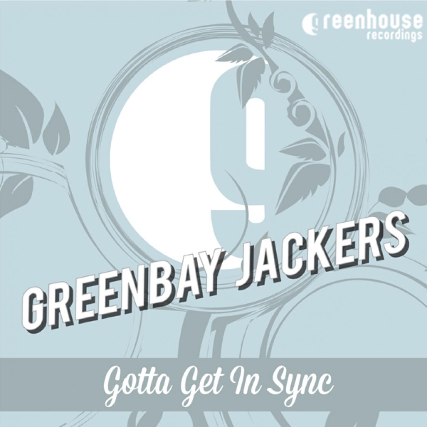 Greenbay Jackers - Gotta Get in Sync