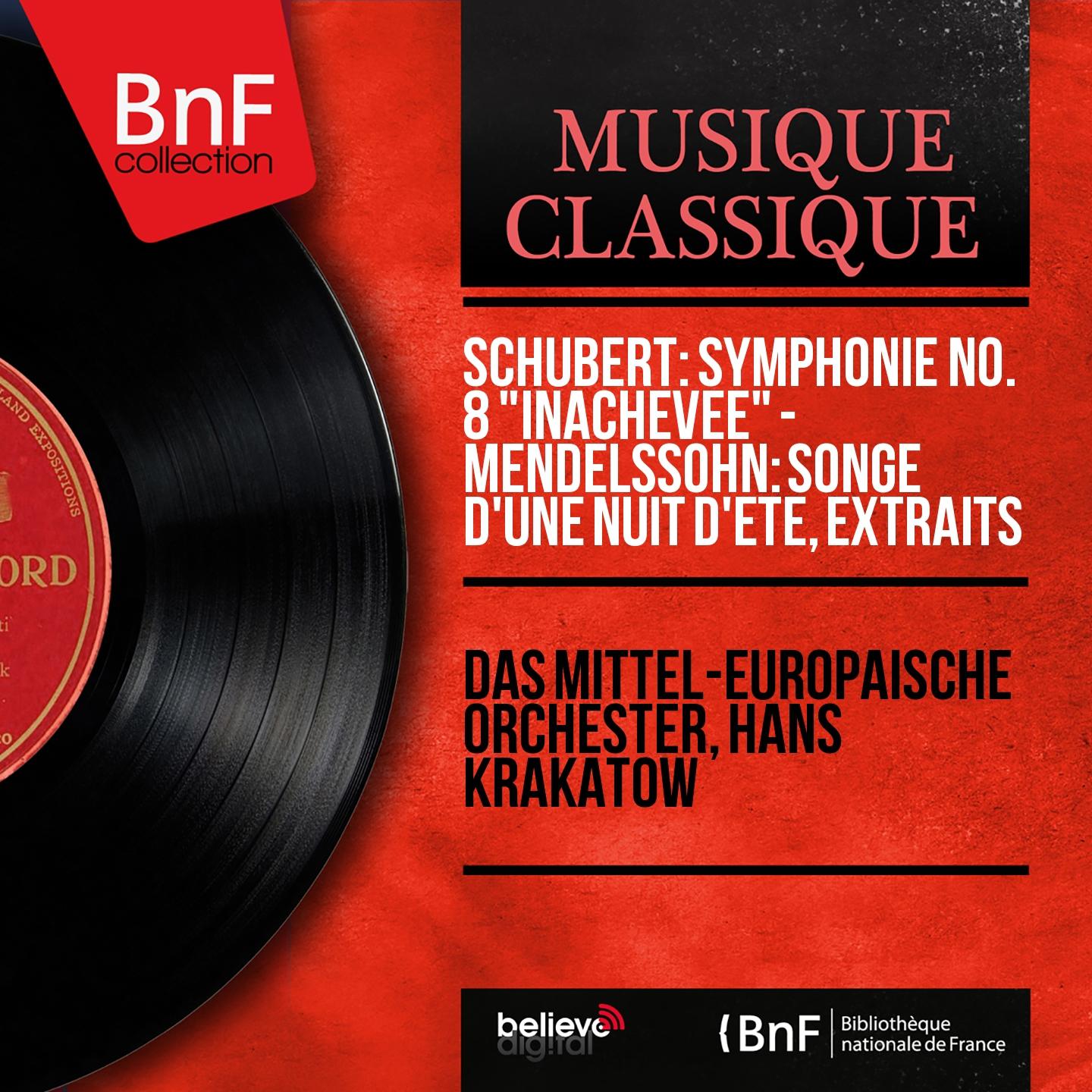 Постер альбома Schubert: Symphonie No. 8 "Inachevée" - Mendelssohn: Songe d'une nuit d'été, extraits (Mono Version)