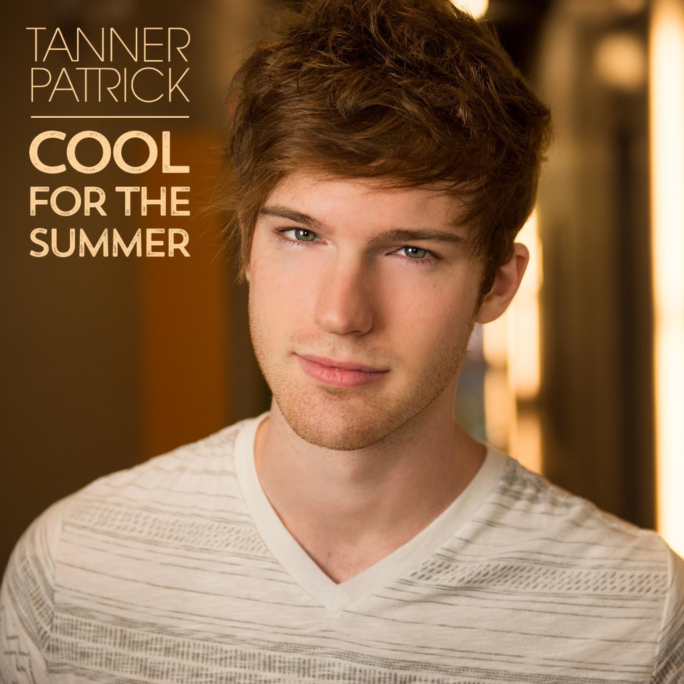 Tanner Patrick - Cool for the Summer