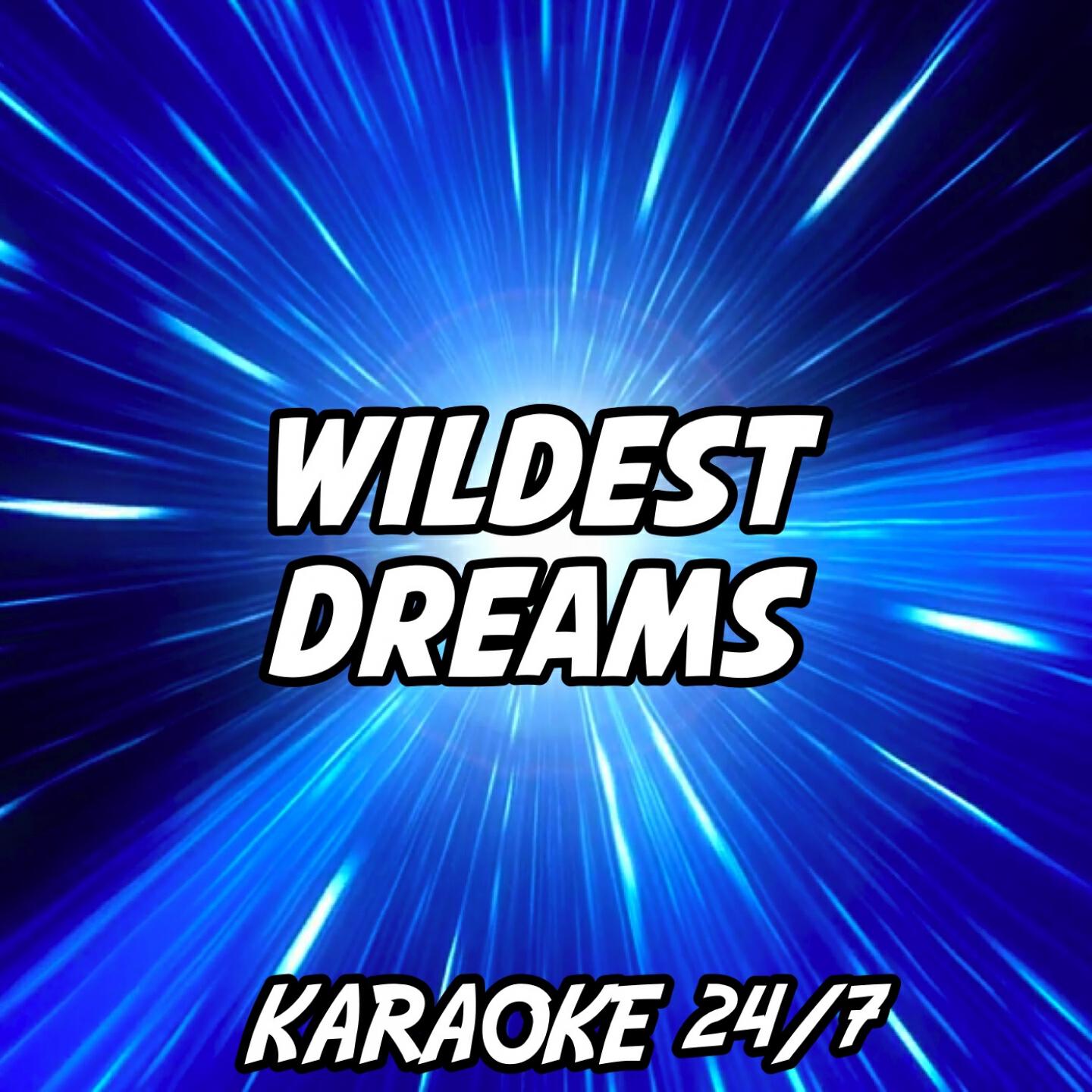 Karaoke 24/7 - Wildest Dreams (Karaoke Version) (Originally Performed by Taylor Swift)