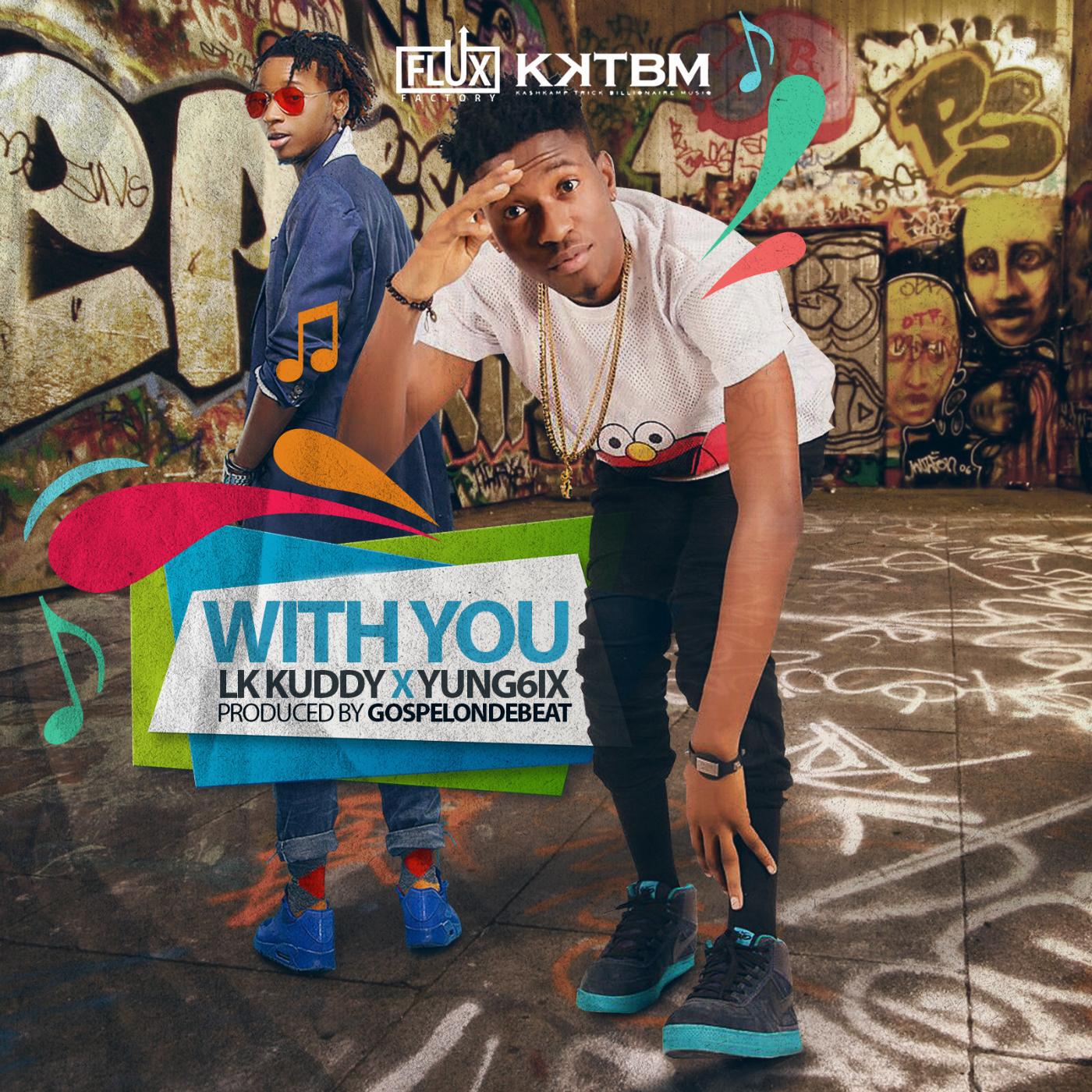 Lk Kuddy - With You (feat. Yung6ix)