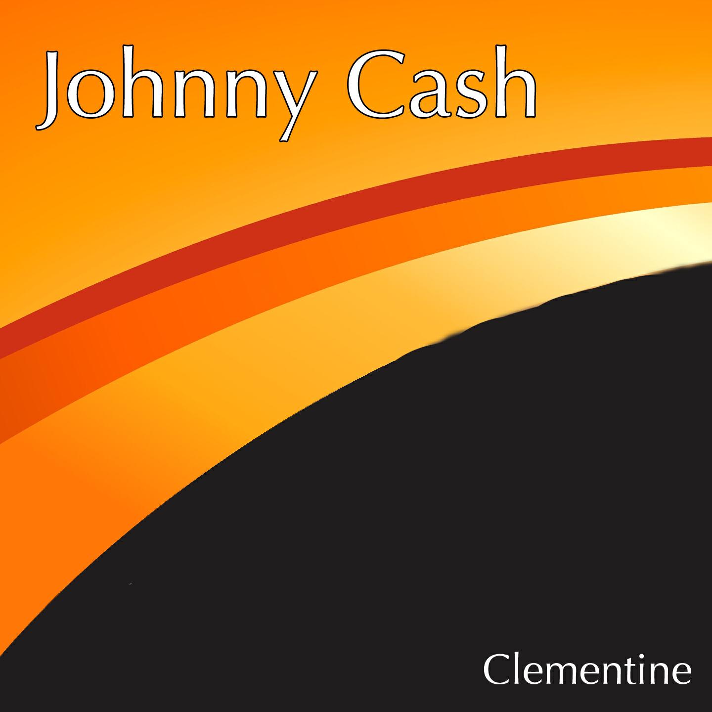 JOHNNY CASH - Clementine