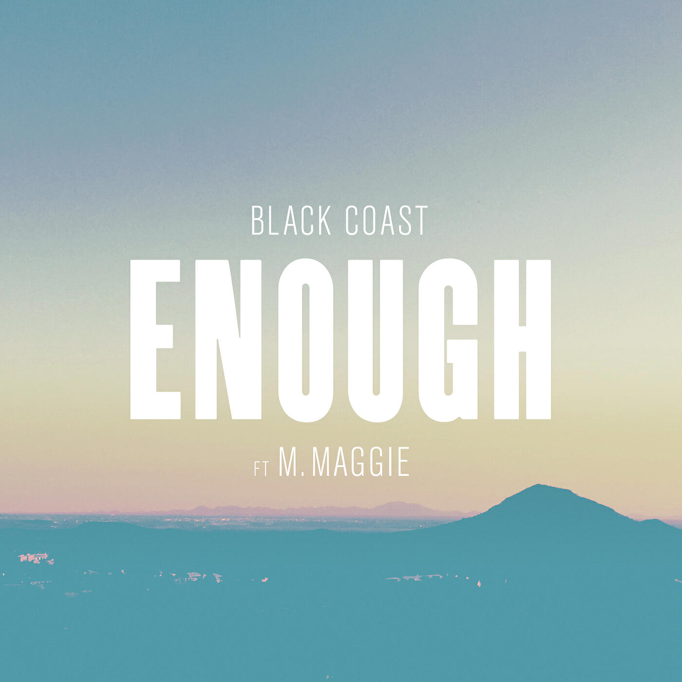 Black Coast - Enough (feat. M. Maggie)