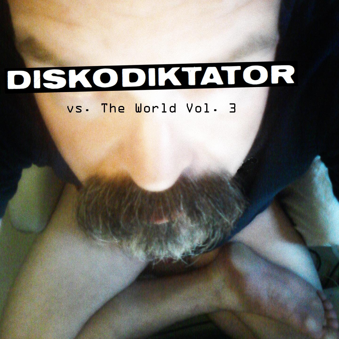 Постер альбома Diskodiktator vs. The World, Vol.3