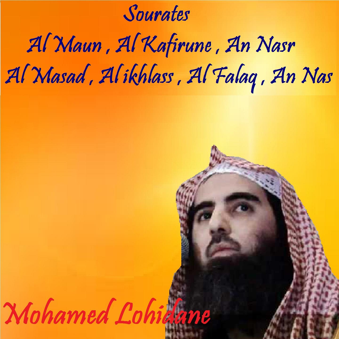 Постер альбома Sourates Al Maun , Al Kafirune , An Nasr , Al Masad , Al ikhlass , Al Falaq , An Nas