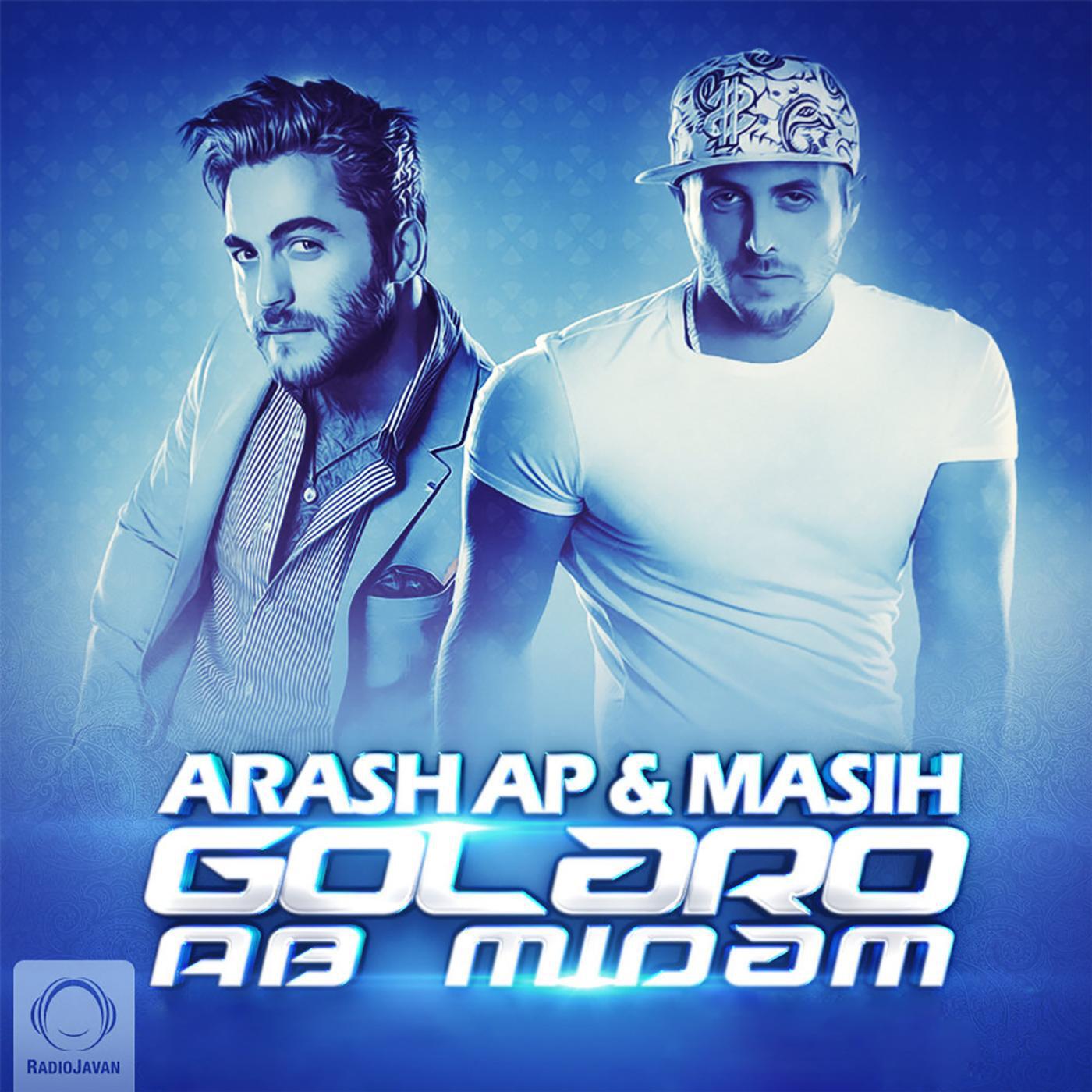 Masih & Arash Ap - Golaro Ab Midam
