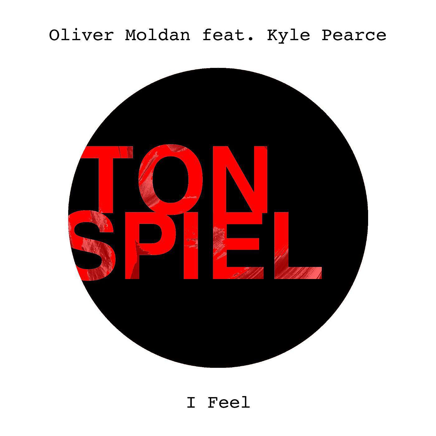 Oliver Moldan - I Feel (feat. Kyle Pearce) [Extended Mix]