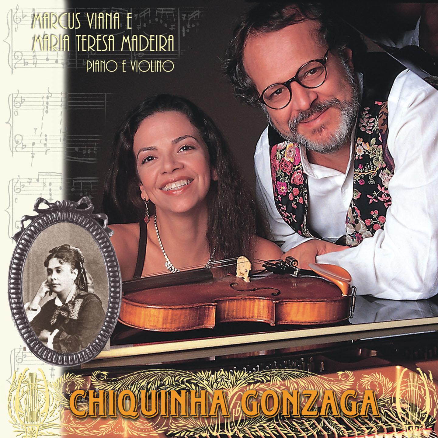 Постер альбома Chiquinha Gonzaga - Duo Piano e Violino - Marcus Viana e Maria Teresa Madeira