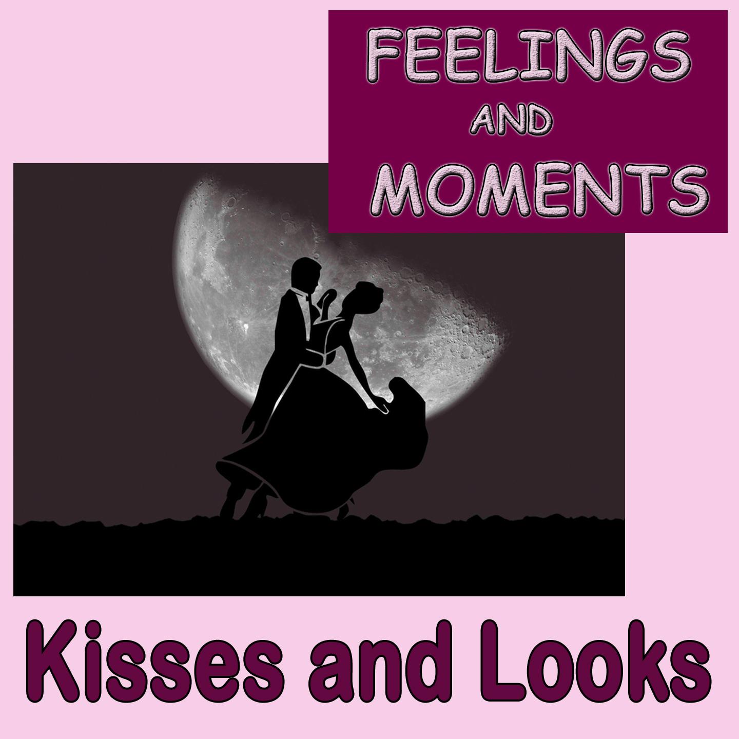 Постер альбома Feelings and Moments (Kisses and Looks)