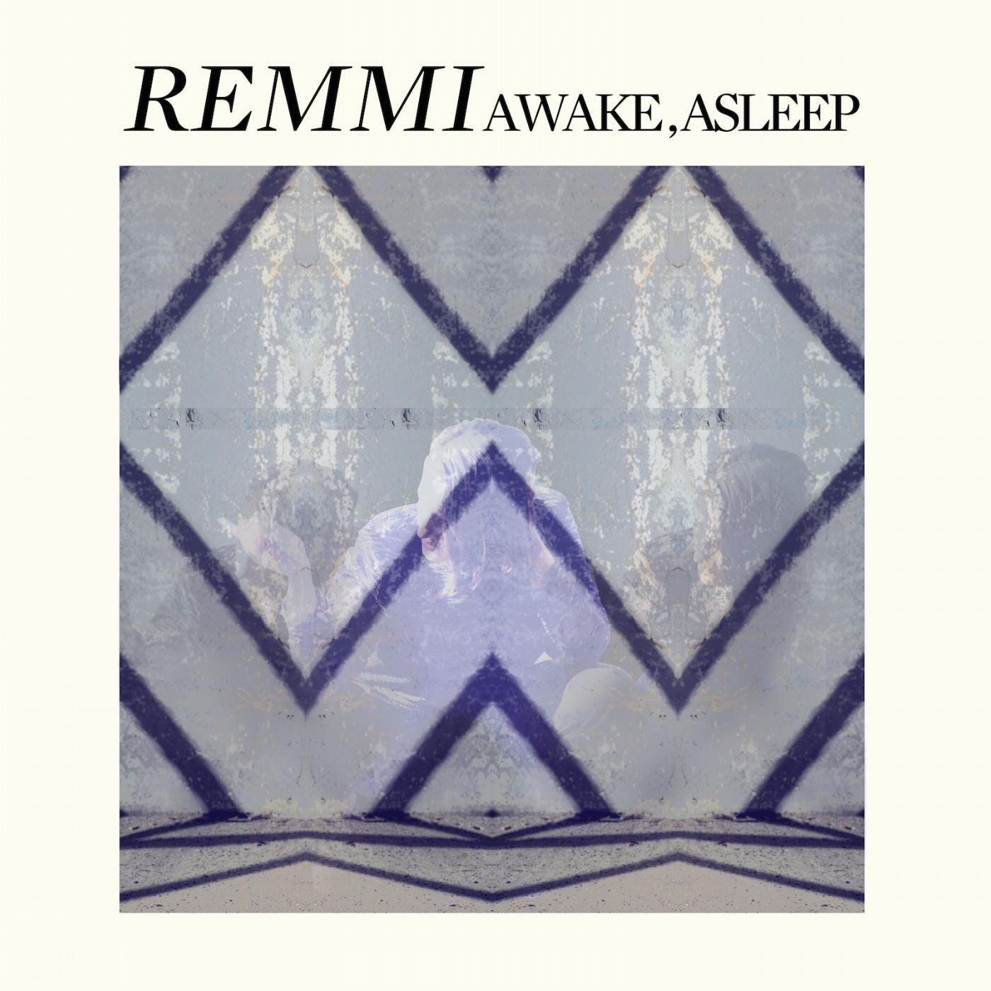 REMMI - Awake, Asleep