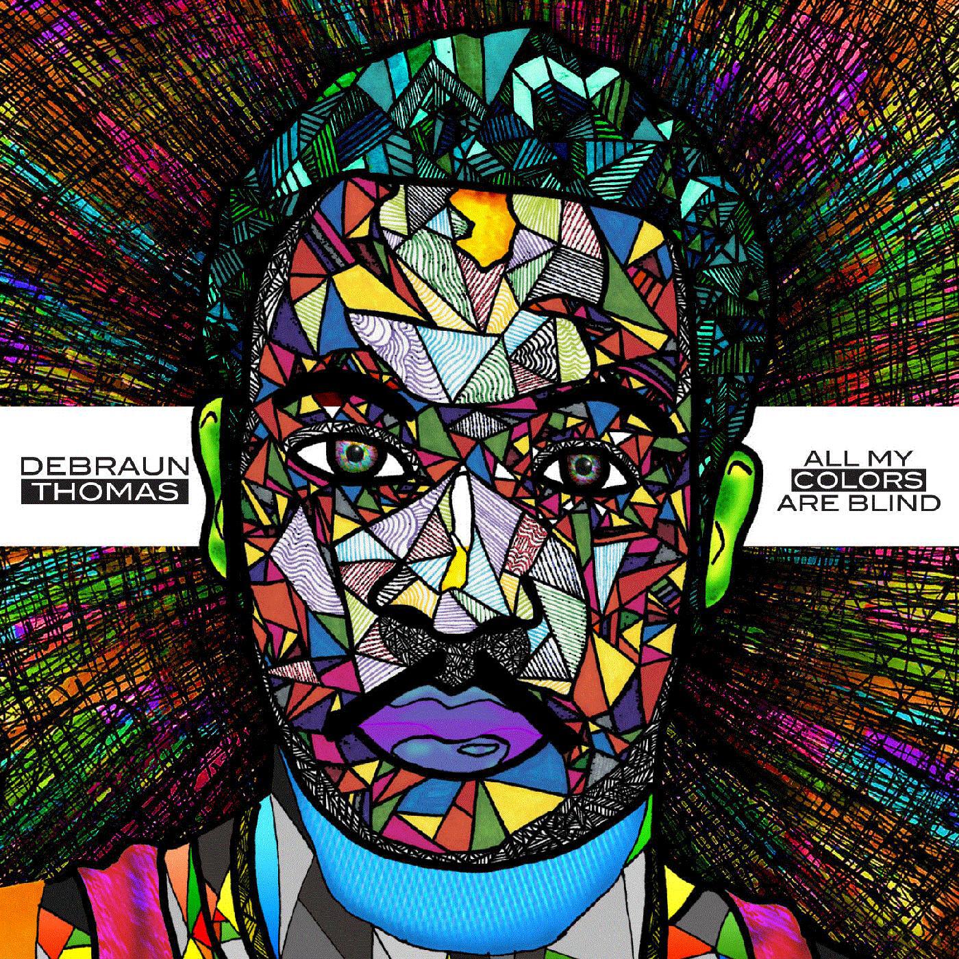 DeBraun Thomas - All My Colors Are Blind