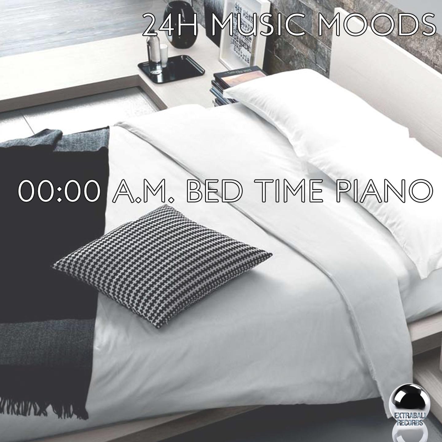 Постер альбома 24H Music Moods: 00:00 A.M. Bed Time Piano