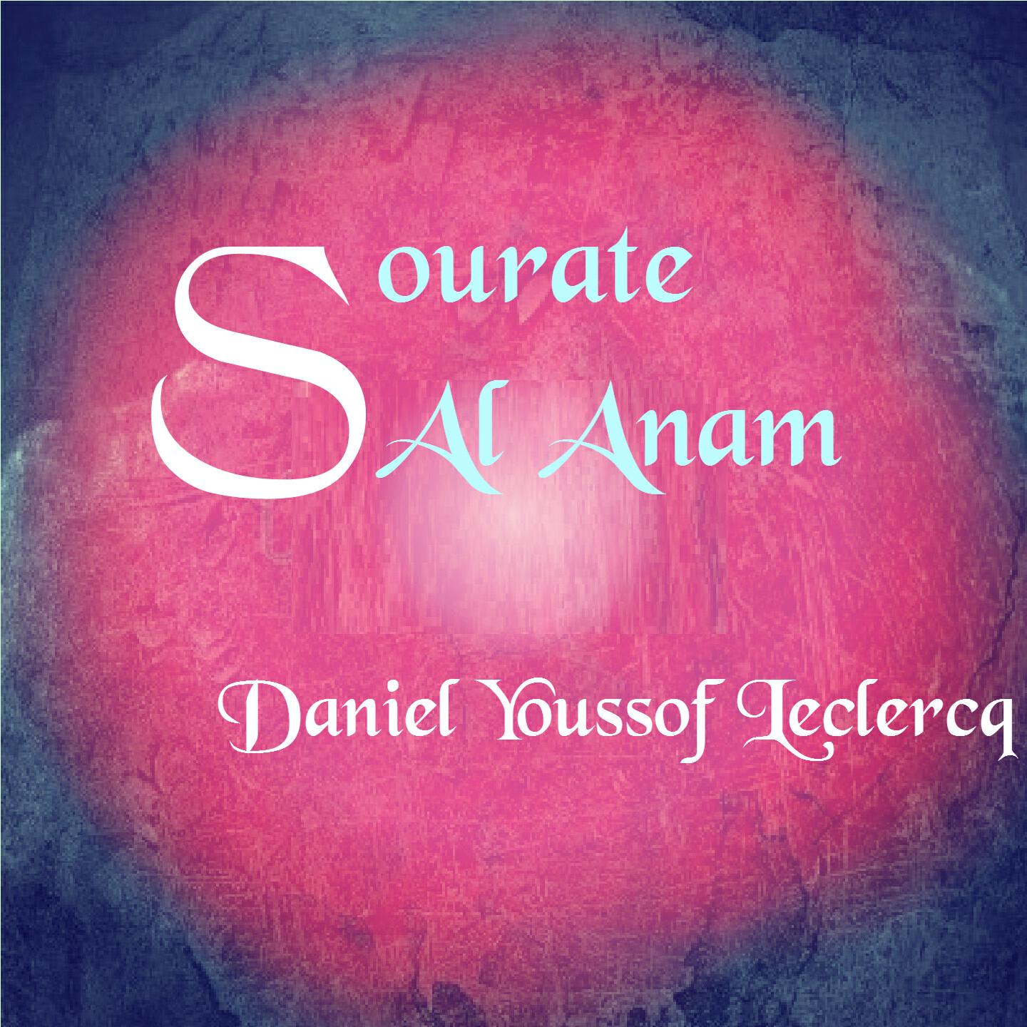 Daniel Youssof Leclercq - Sourate Al Anam, Pt. 1 (Français-Arabe)