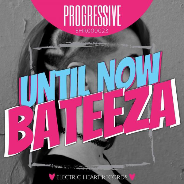 Bateeza - Until Now (feat. iLLA Da Producer & Poo Bear) (Radio Mix)