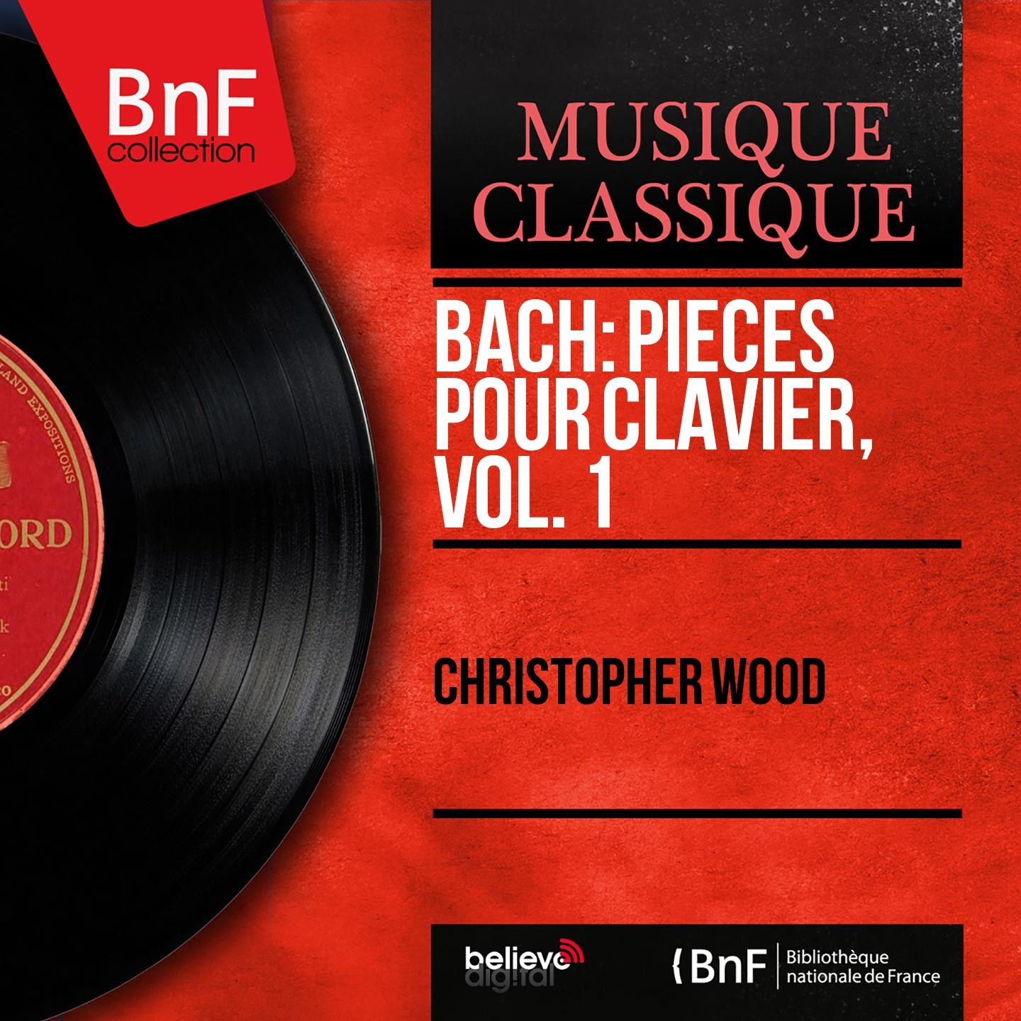 Постер альбома Bach: Pièces pour clavier, vol. 1 (Mono Version)