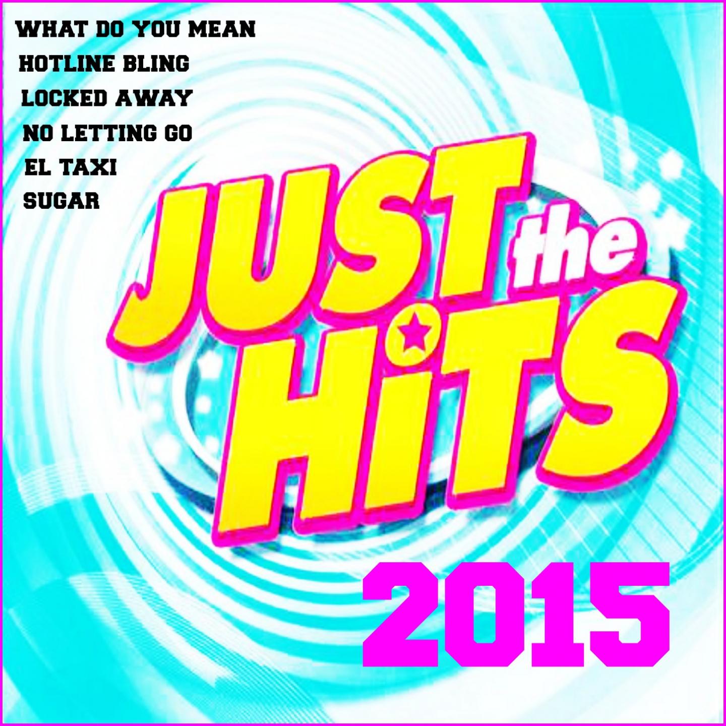 Постер альбома Just the Hits 2015