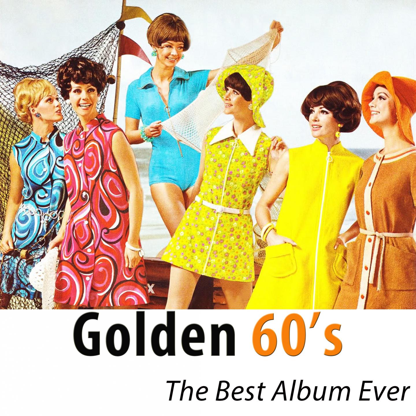 Постер альбома Golden 60's - The Best Album Ever (100 Classics Hits Remastered)