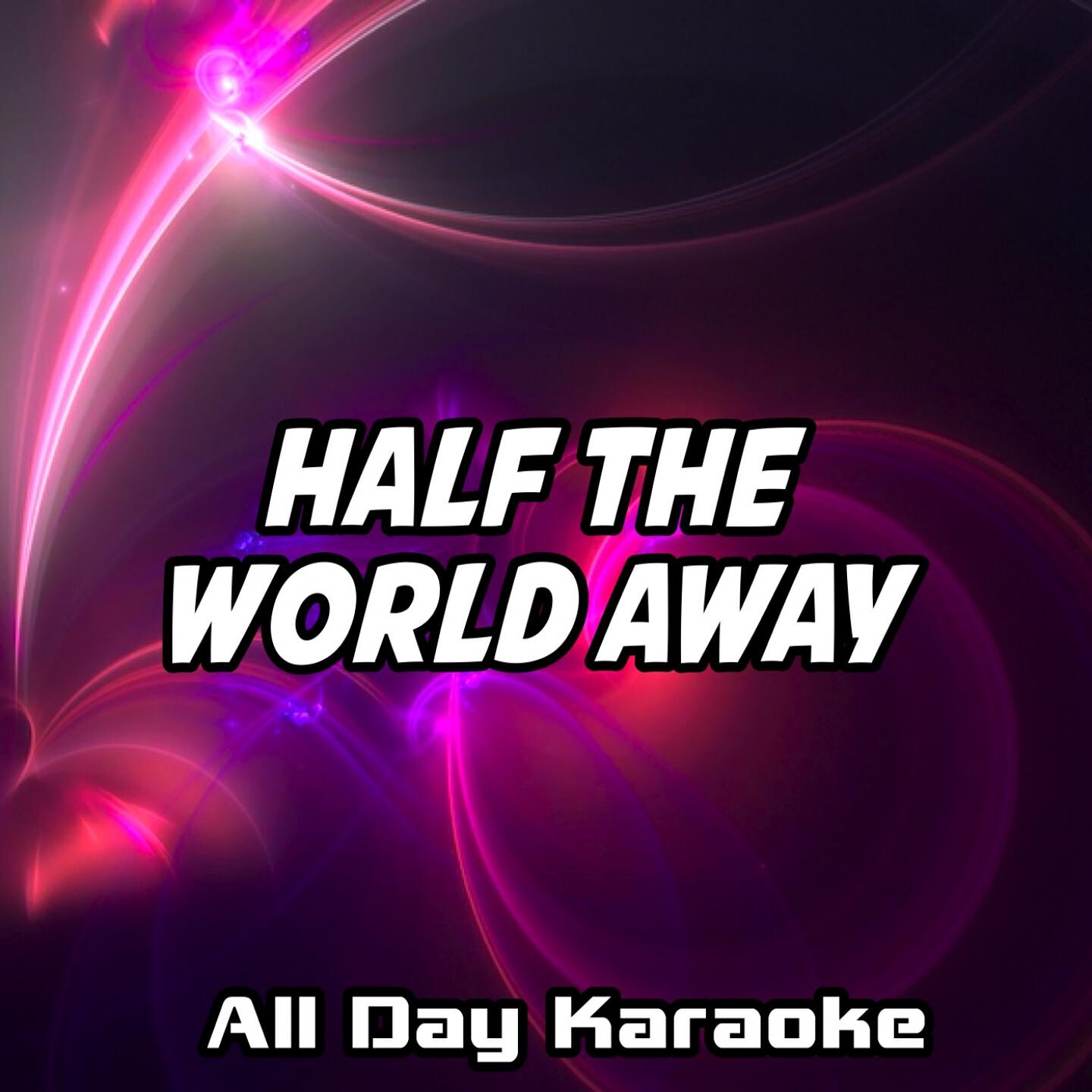 All Day Karaoke - Half the World Away (Karaoke Version) (Originally Performed by AURORA)