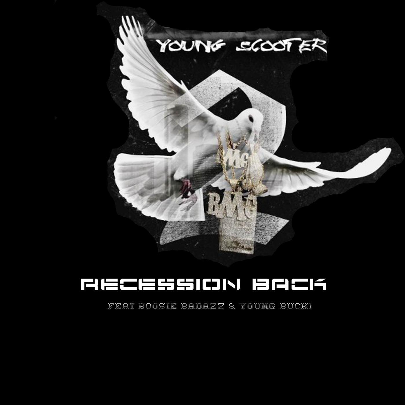 Young Scooter - Recession Back (feat. Boosie Badazz & Young Buck)