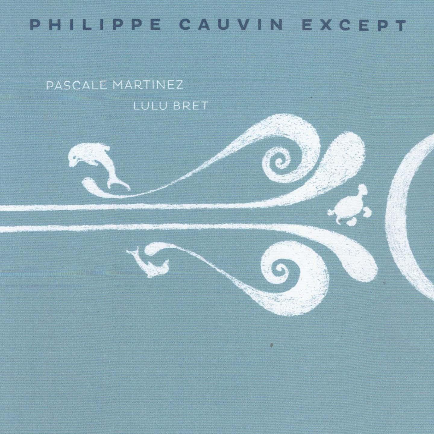 Постер альбома Philippe Cauvin Except