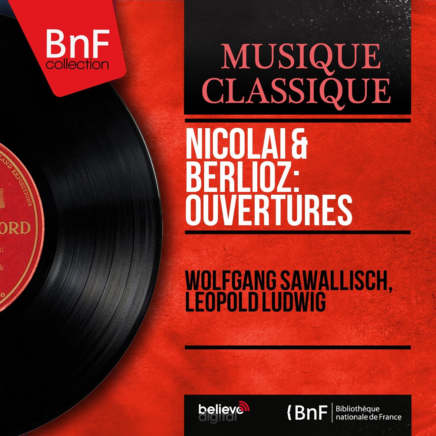 Постер альбома Nicolai & Berlioz: Ouvertures (Mono Version)