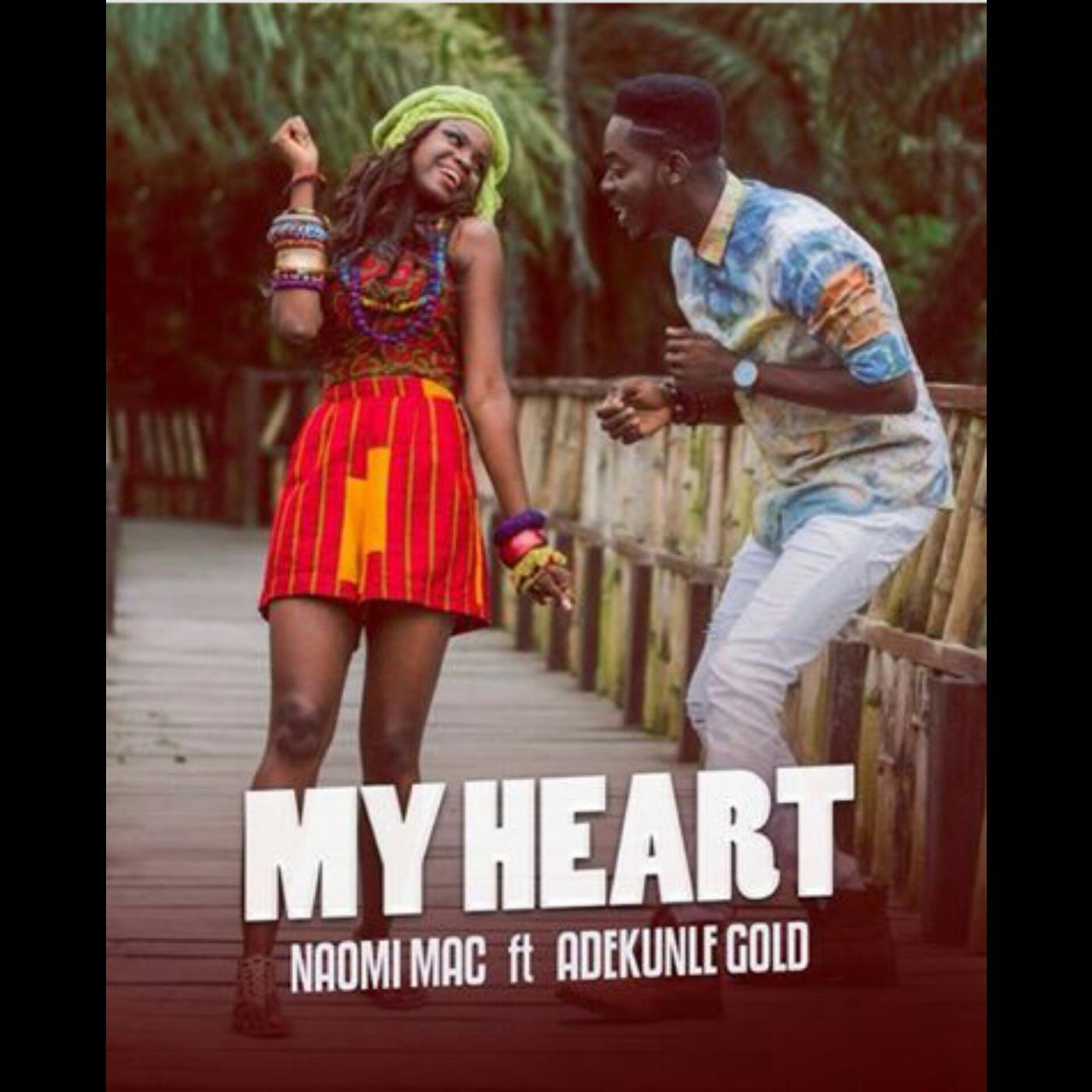 Naomi Mac - My Heart (feat. Adekunle Gold)