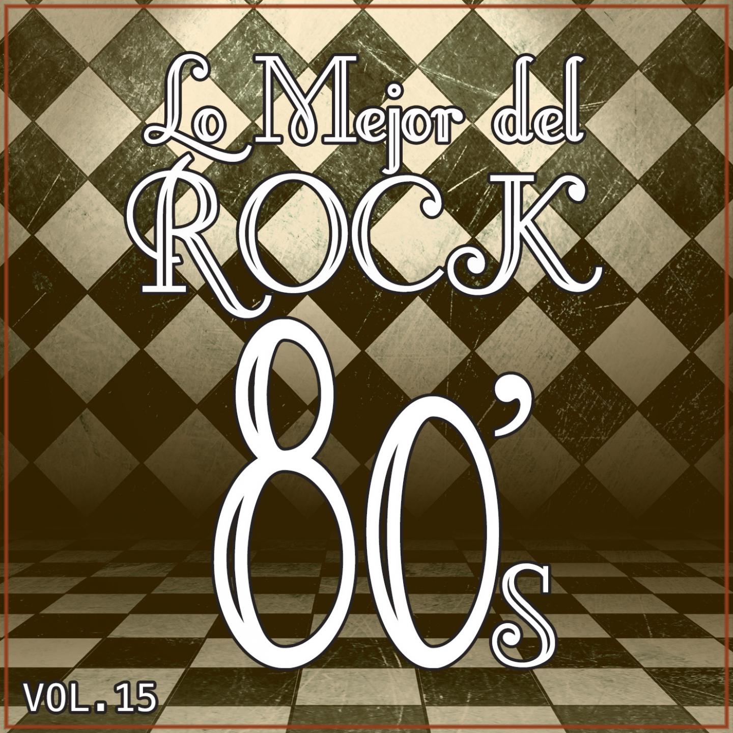 Постер альбома Lo Mejor del Rock de los 80: Vol. 15