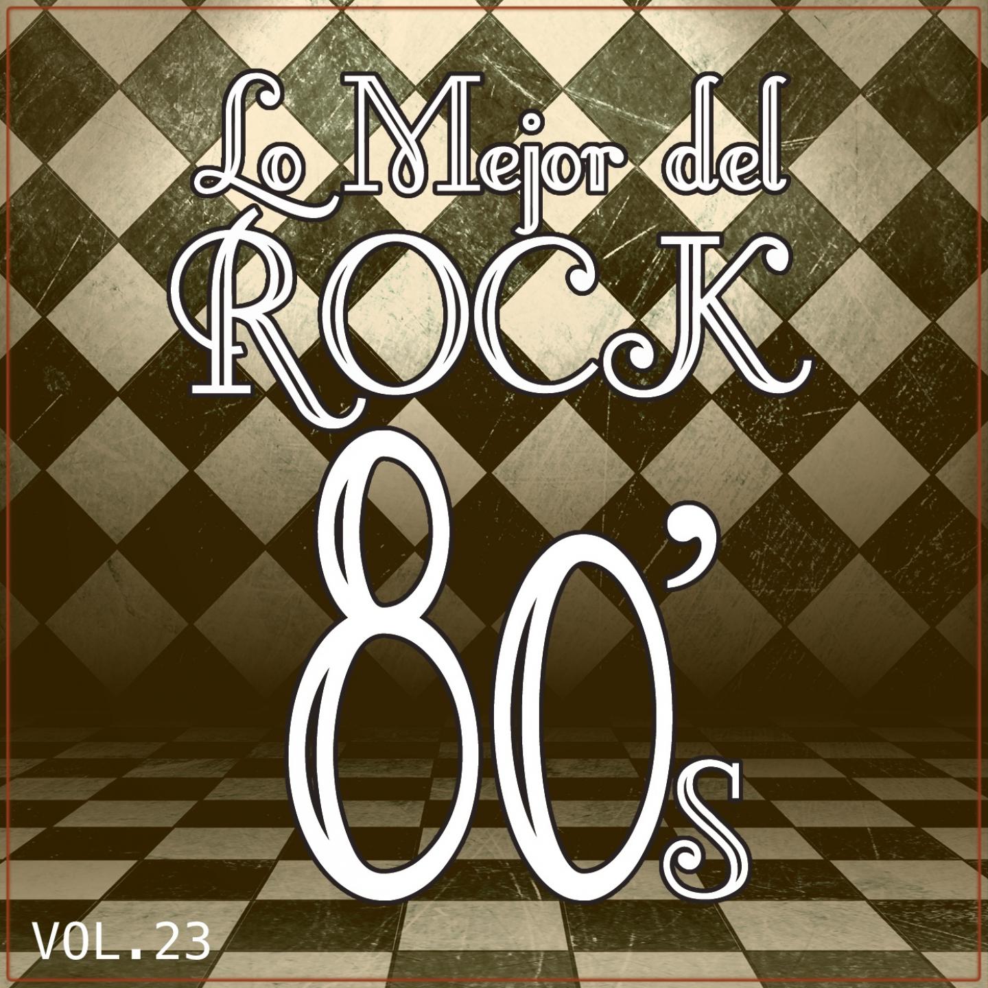 Постер альбома Lo Mejor del Rock de los 80: Vol. 23
