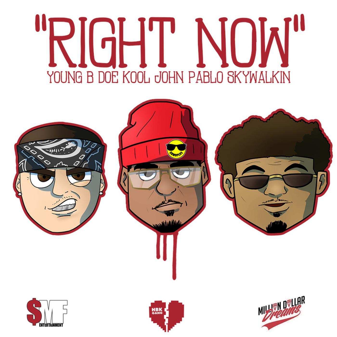 Young B Doe - Right Now (feat. Kool John & Pablo Skywalkin)