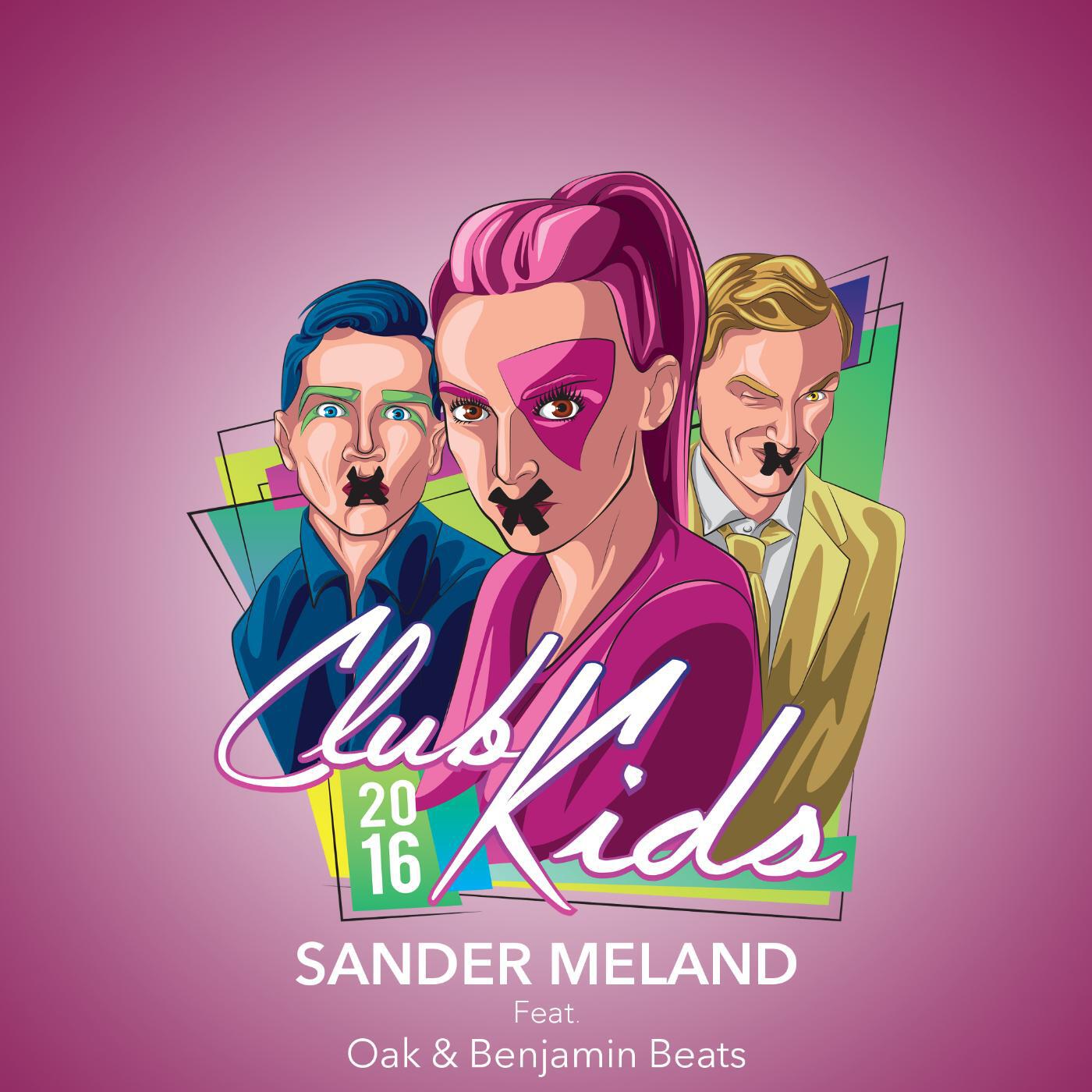 Sander Meland - Club Kids 2016 (feat. Oak & Benjamin Beats)