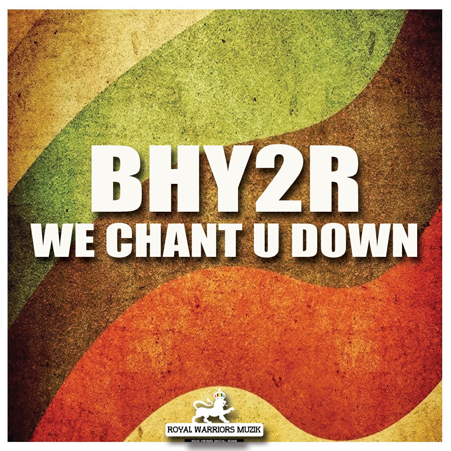 Bhy2r - We Chant U Down