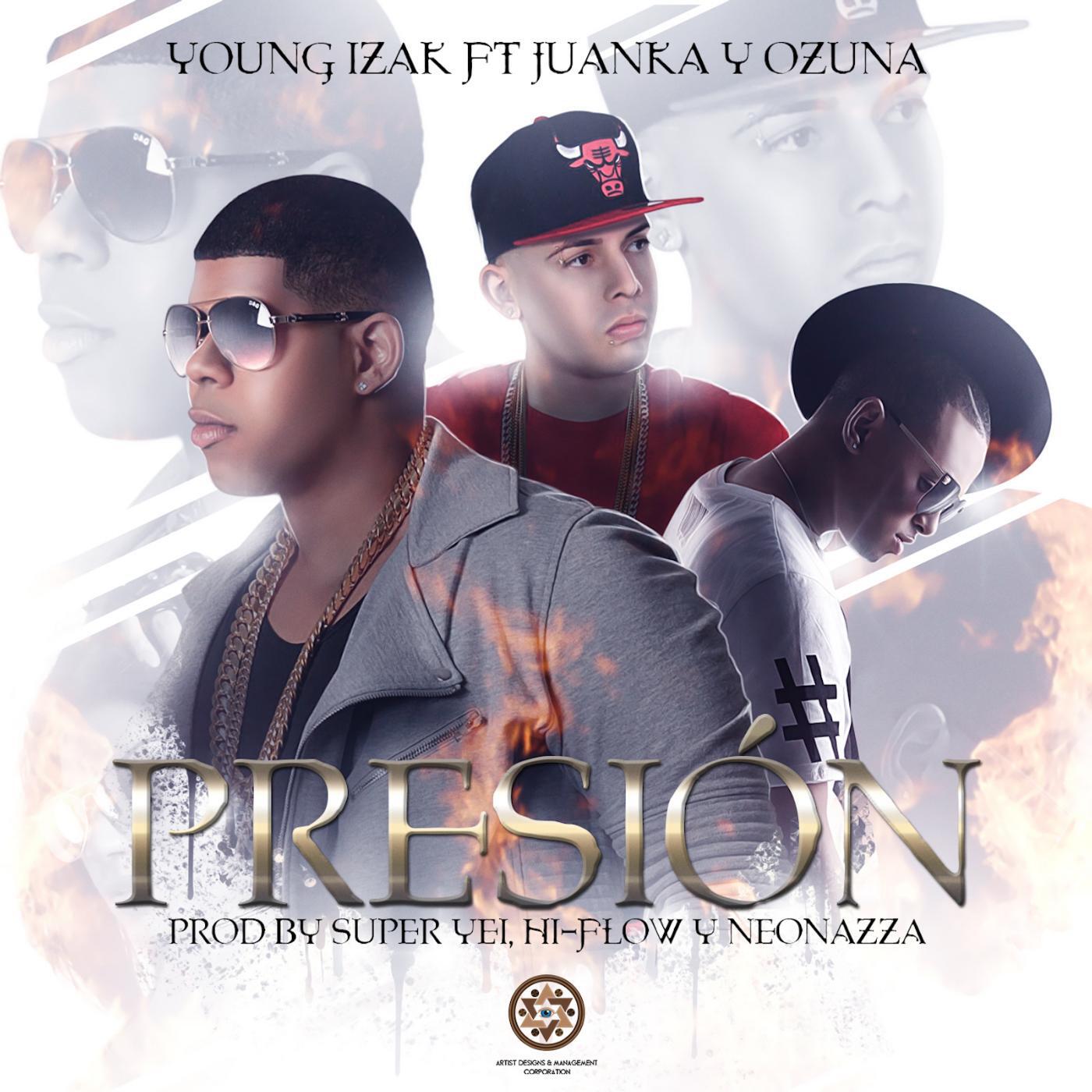 Young Izak - Presion (feat. Juanka & Ozuna)