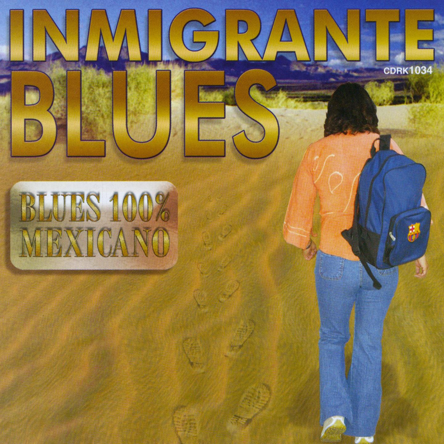Постер альбома Inmigrante Blues (Blues 100% Mexicano)
