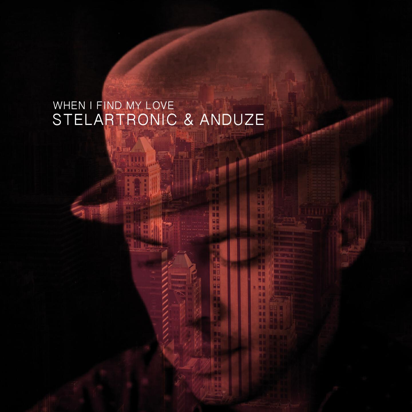 Stelartronic - When I Find My Love