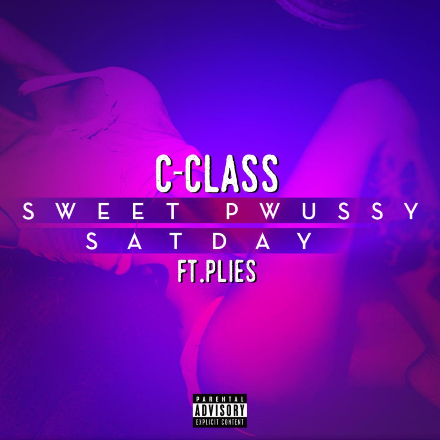 C-Class - Sweet Pwussy Satday (feat. Plies)