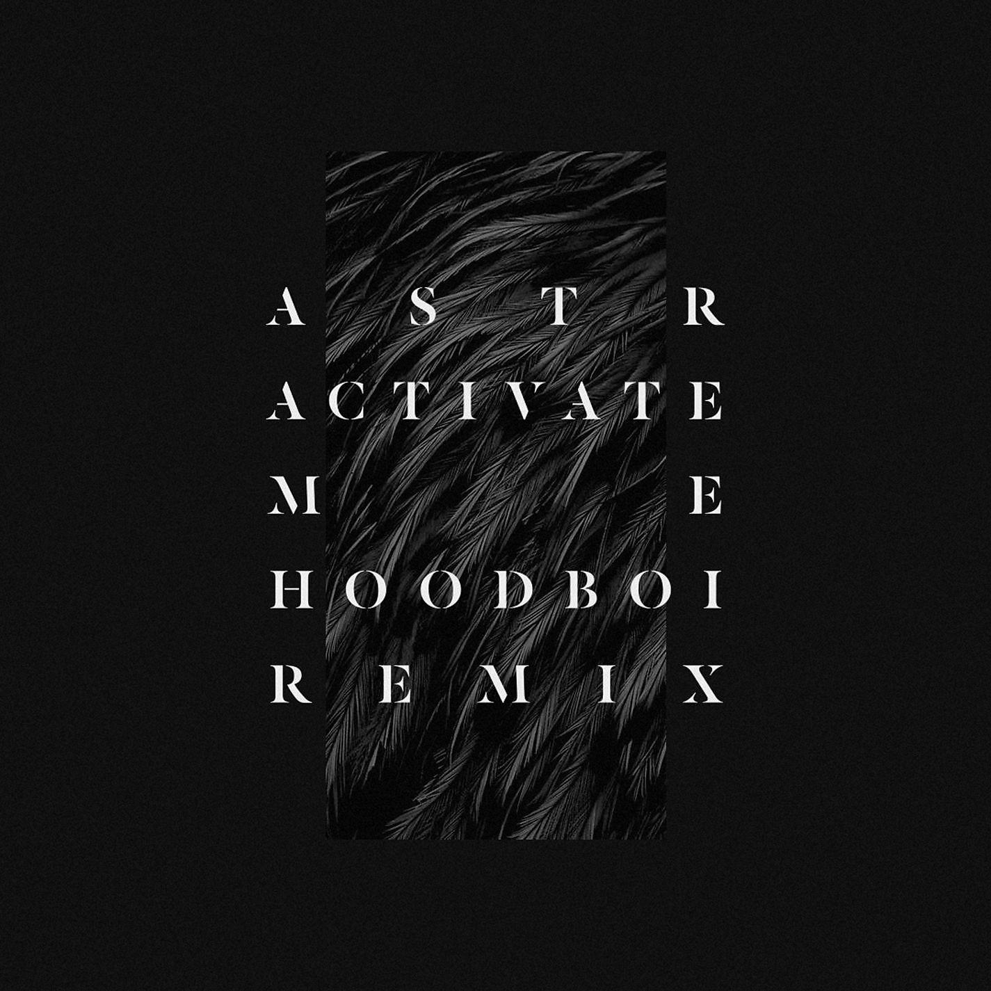 Постер альбома Activate Me (Hoodboi Remix)