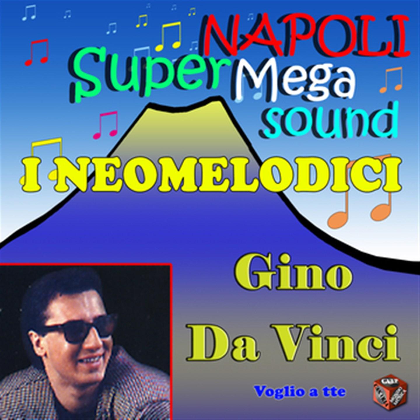 Постер альбома I neomelodici, Gino Da Vinci: Voglio a te