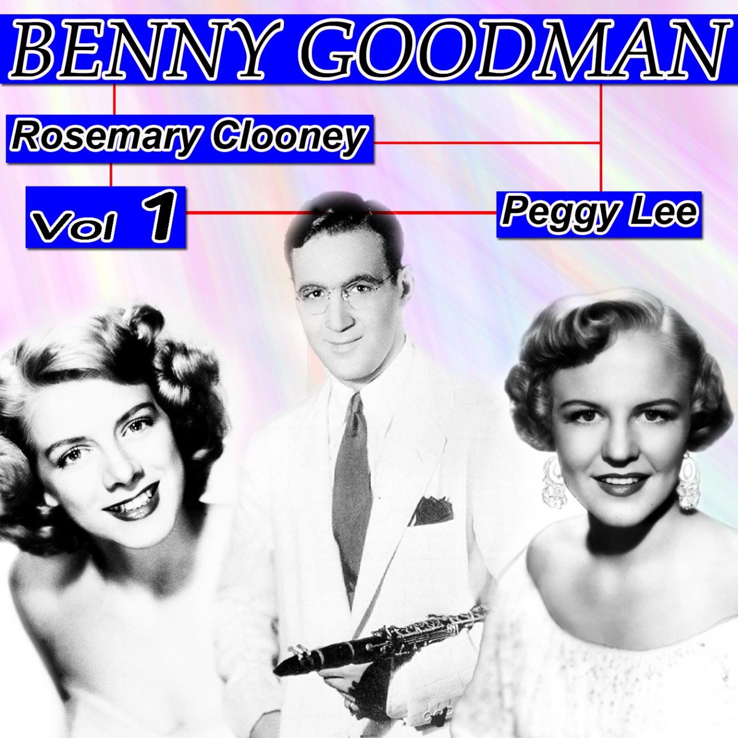 Постер альбома Benny Goodman, Rosemary Clooney, Peggy Lee, Vol. 1