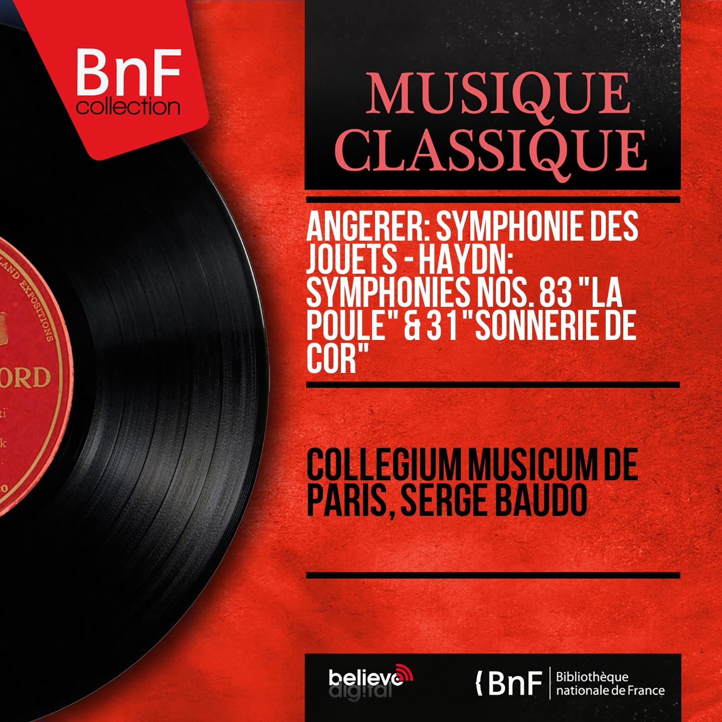 Постер альбома Angerer: Symphonie des jouets - Haydn: Symphonies Nos. 83 "La poule" & 31 "Sonnerie de cor" (Mono Version)