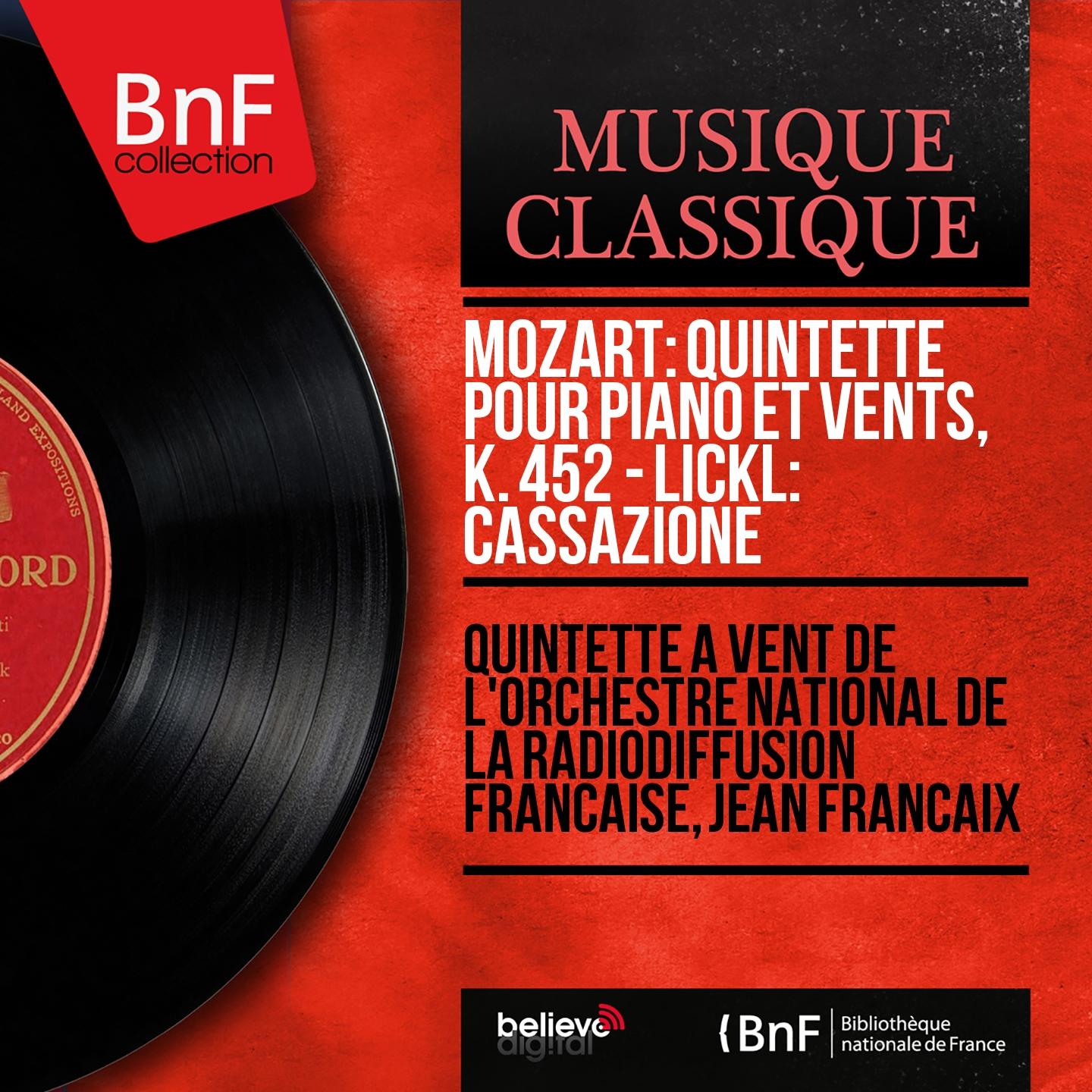 Постер альбома Mozart: Quintette pour piano et vents, K. 452 - Lickl: Cassazione (Mono Version)