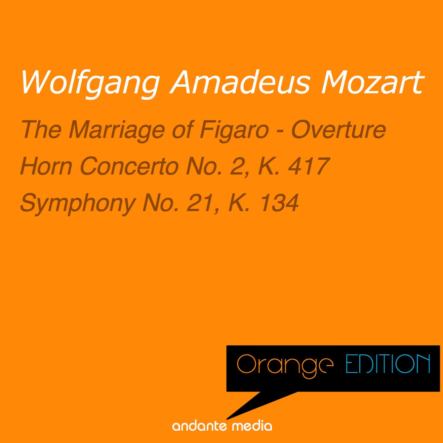 Постер альбома Orange Edition - Mozart: The Marriage of Figaro - Overture & Symphony No. 21, K. 134