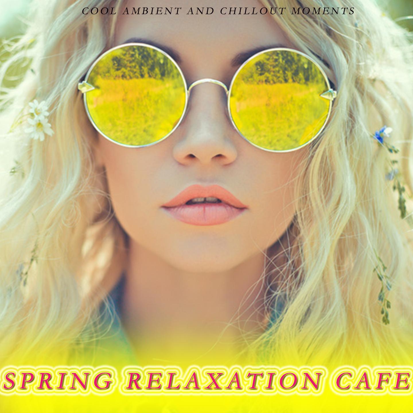 Постер альбома Spring Relaxation Cafe
