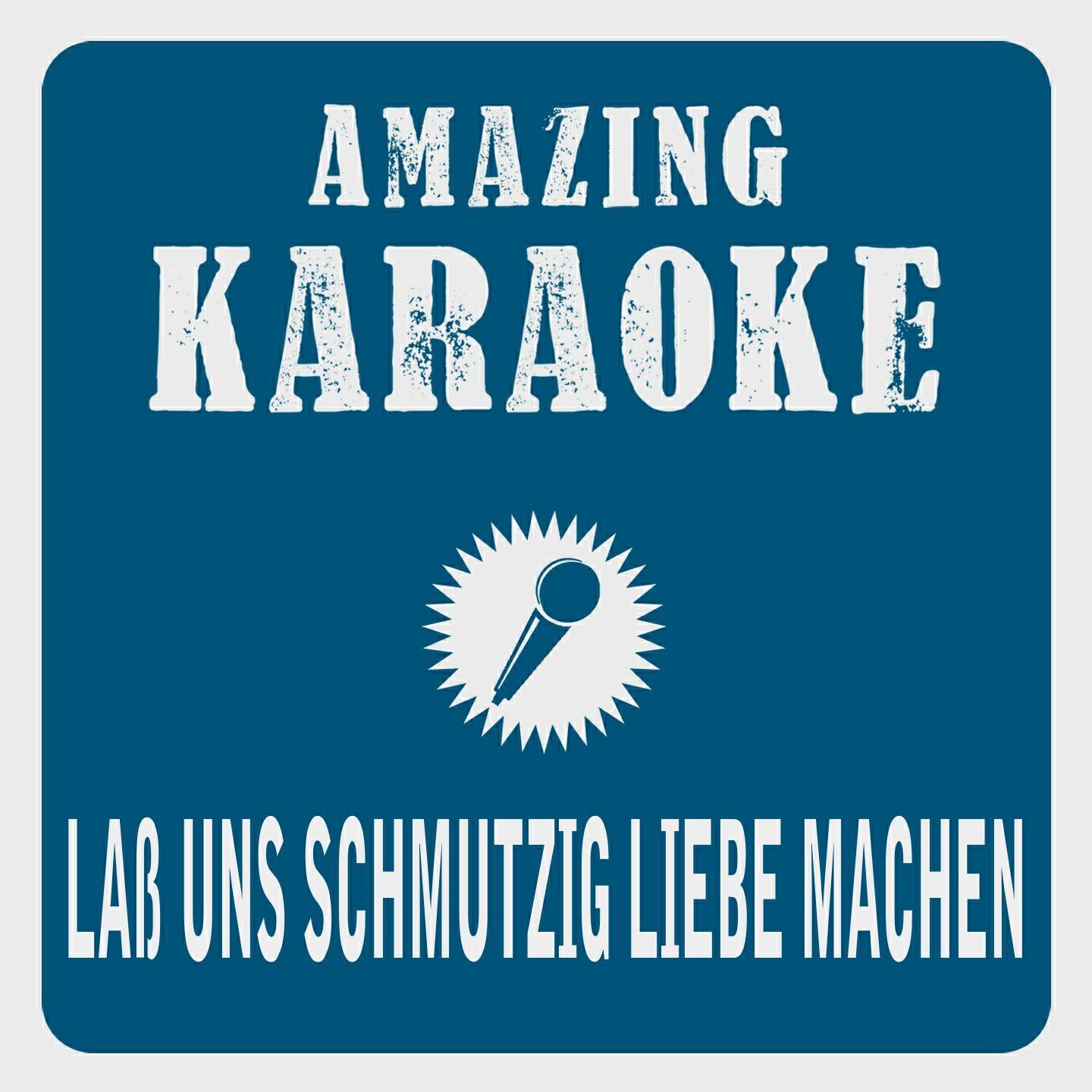 Clara Oaks - Laß uns schmutzig Liebe machen (Karaoke Version) (Originally Performed By Schröders)